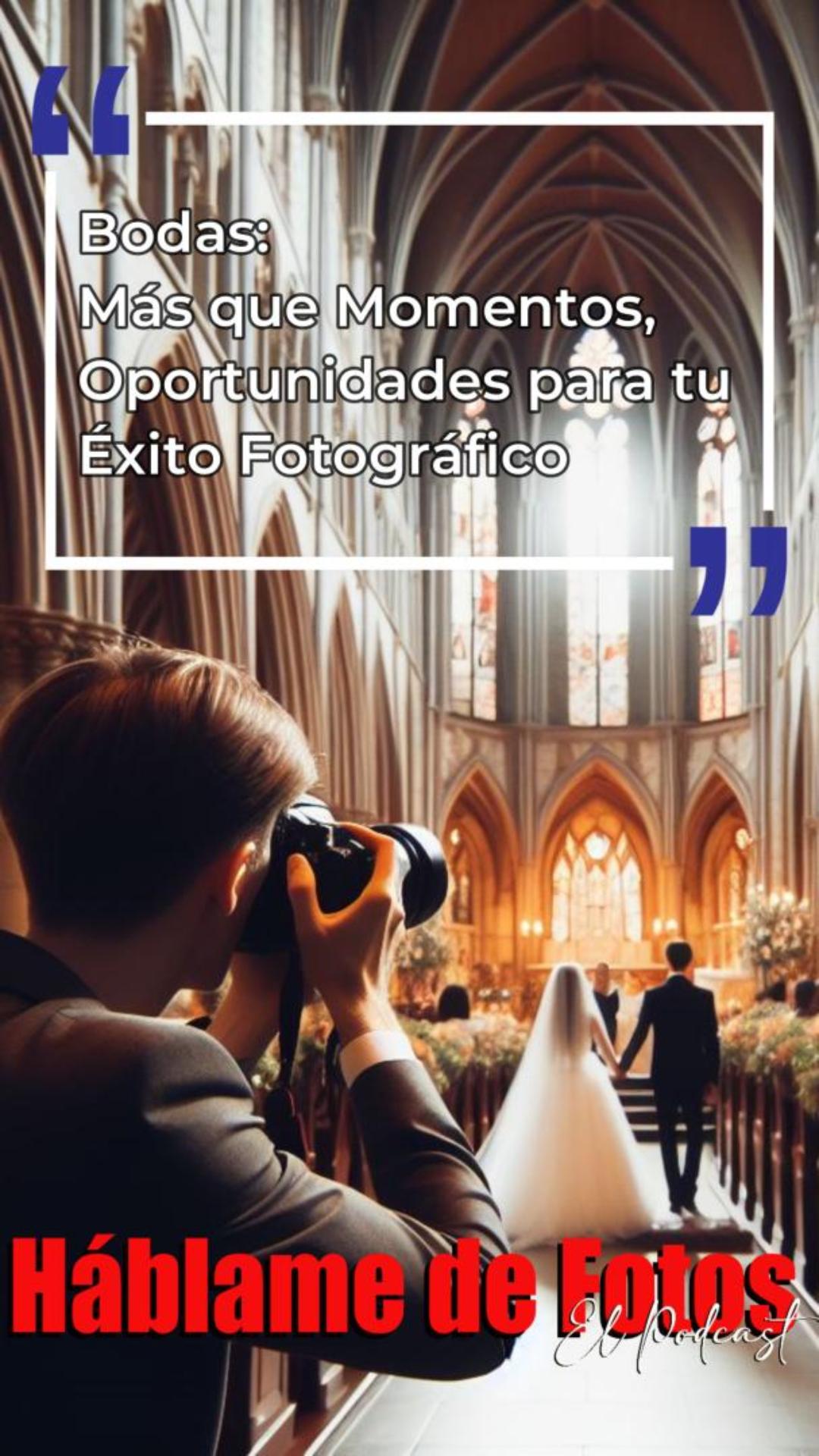 Bodas: Más que Momentos, Oportunidades para tu Éxito&nbsp;Fotográfico